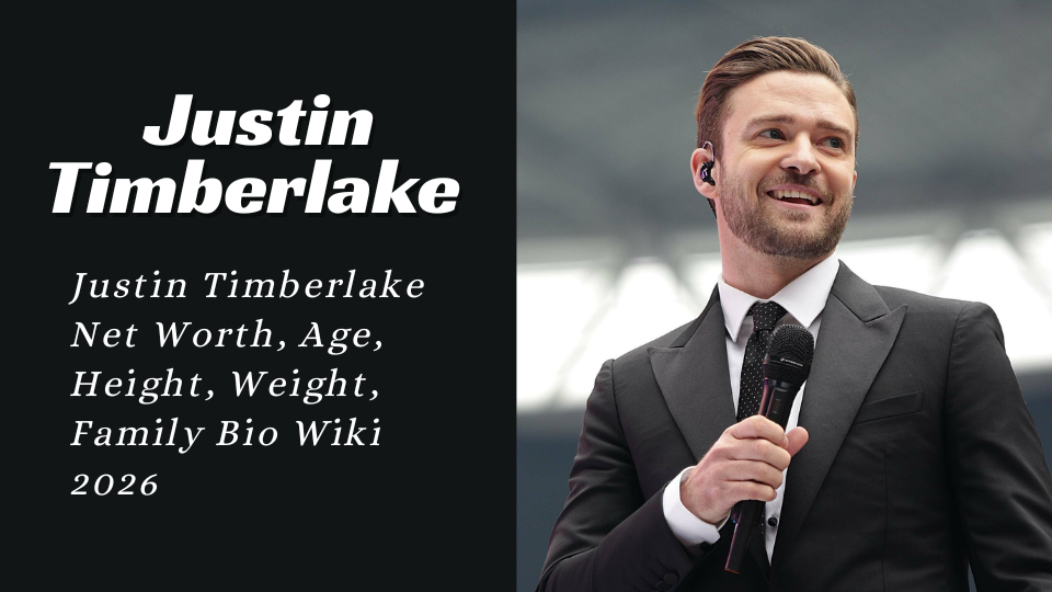 Justin Timberlake Net Worth, Age, Height, Weight, Family Bio Wiki 2026